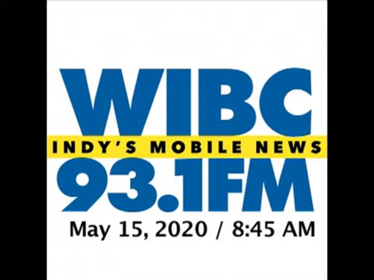 May 15, 2020 -  Indianapolis 8:45 AM Update / WIBC
