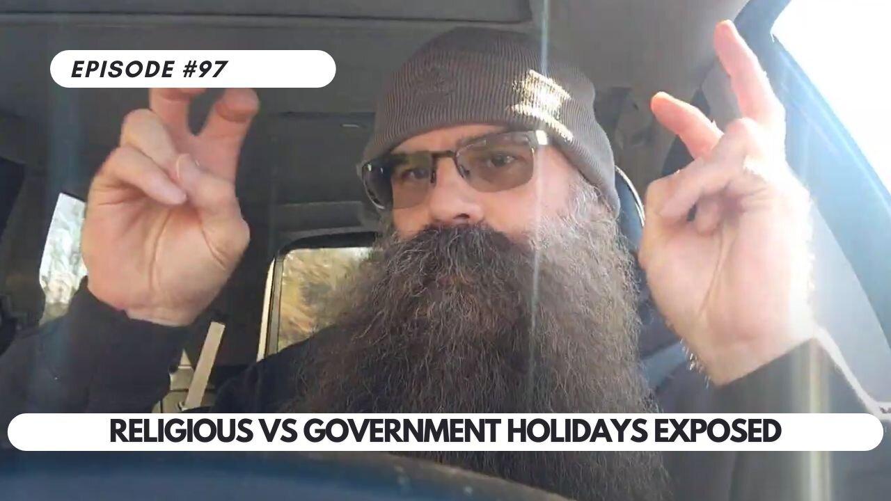 Shocking Truth Behind Religious and Government Holidays | Ep 97
