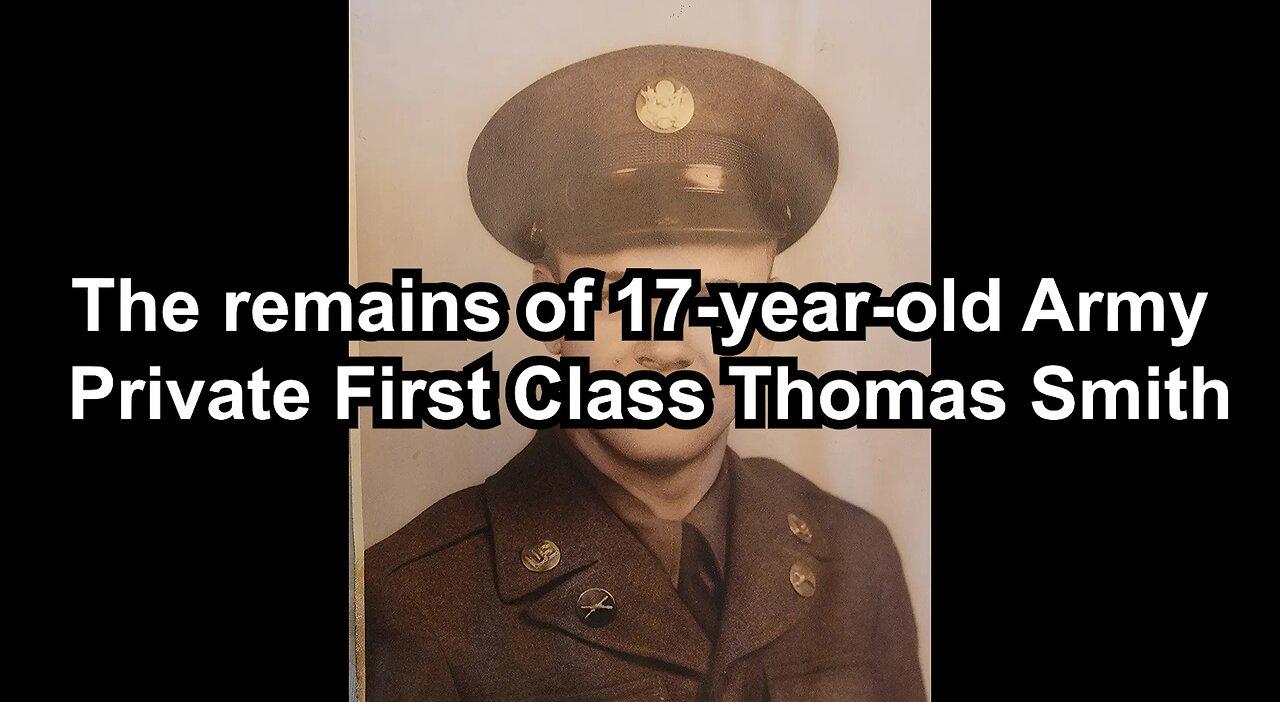 The remains of 17-year-old Army Private First Class Thomas Smith