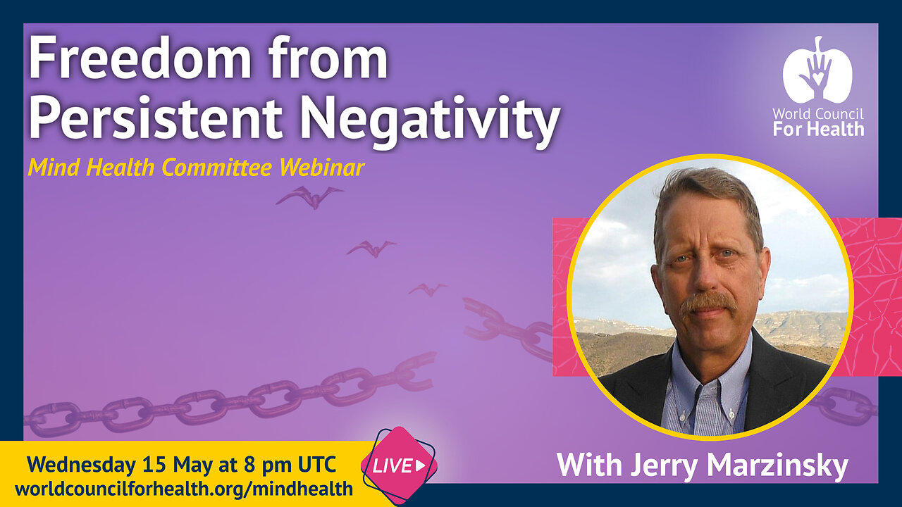 Freedom from Persistent Negativity with Jerry Marzinsky | Mind Health Webinar