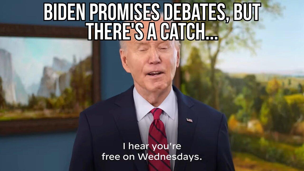 There's A Catch: Biden Agrees To Debate, But...