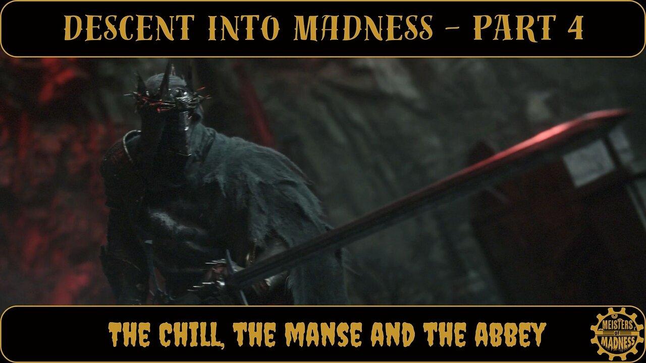 Descent Into Madness Part 4 - The Chill, the Manse and the Abbey