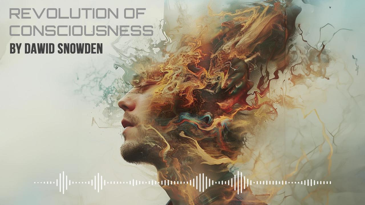 Revolution of consciousness - By Dawid Snowden