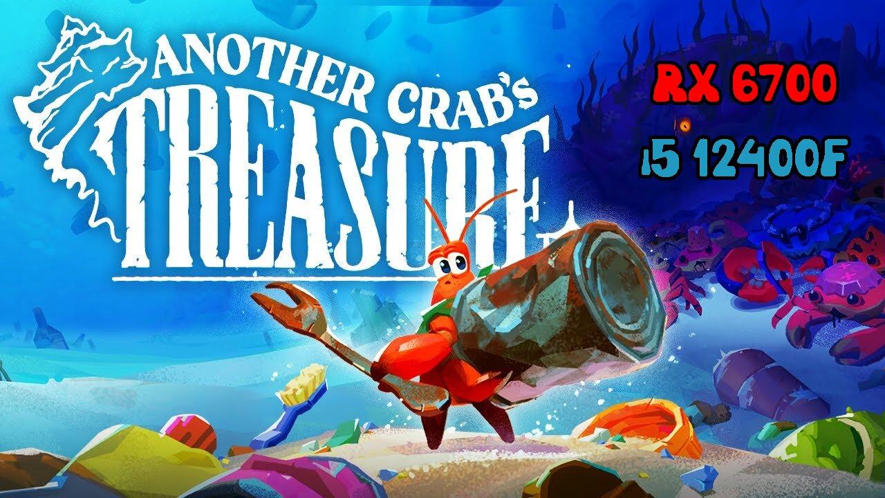 Another Crab's Treasure | RX 6700 + i5 12400f | High Settings | Benchmark