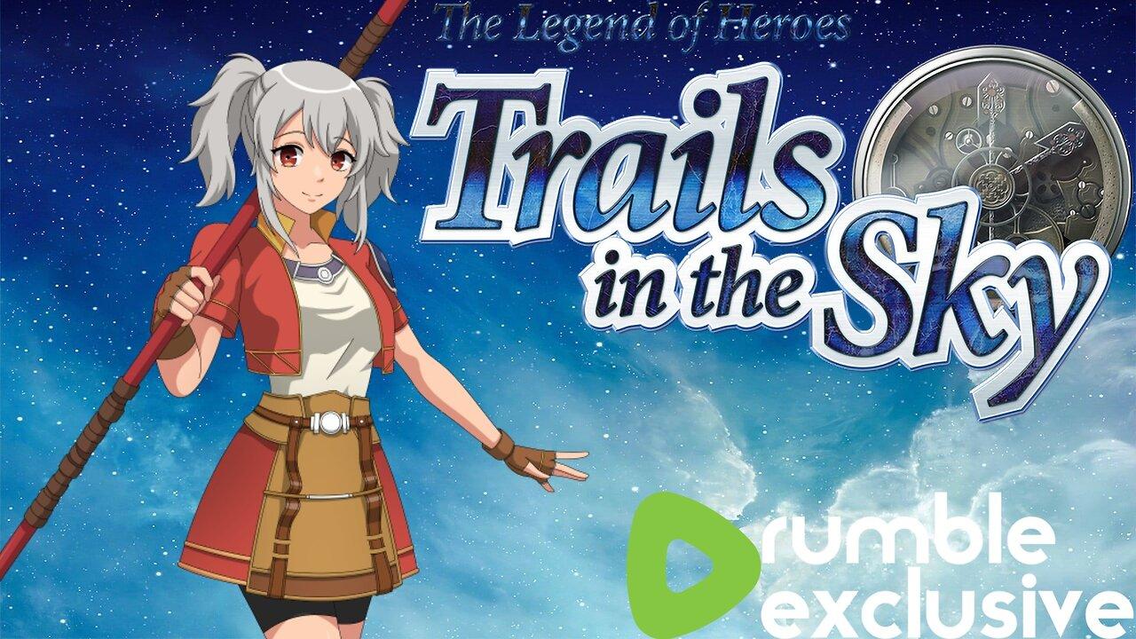 【Trails in the Sky】【Rumble Exclusive】Part 1: The Journey Begins!【Kai Schwarzer】