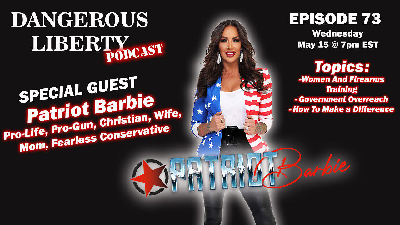 Dangerous Liberty Ep73 - Special Guest Patriot Barbie