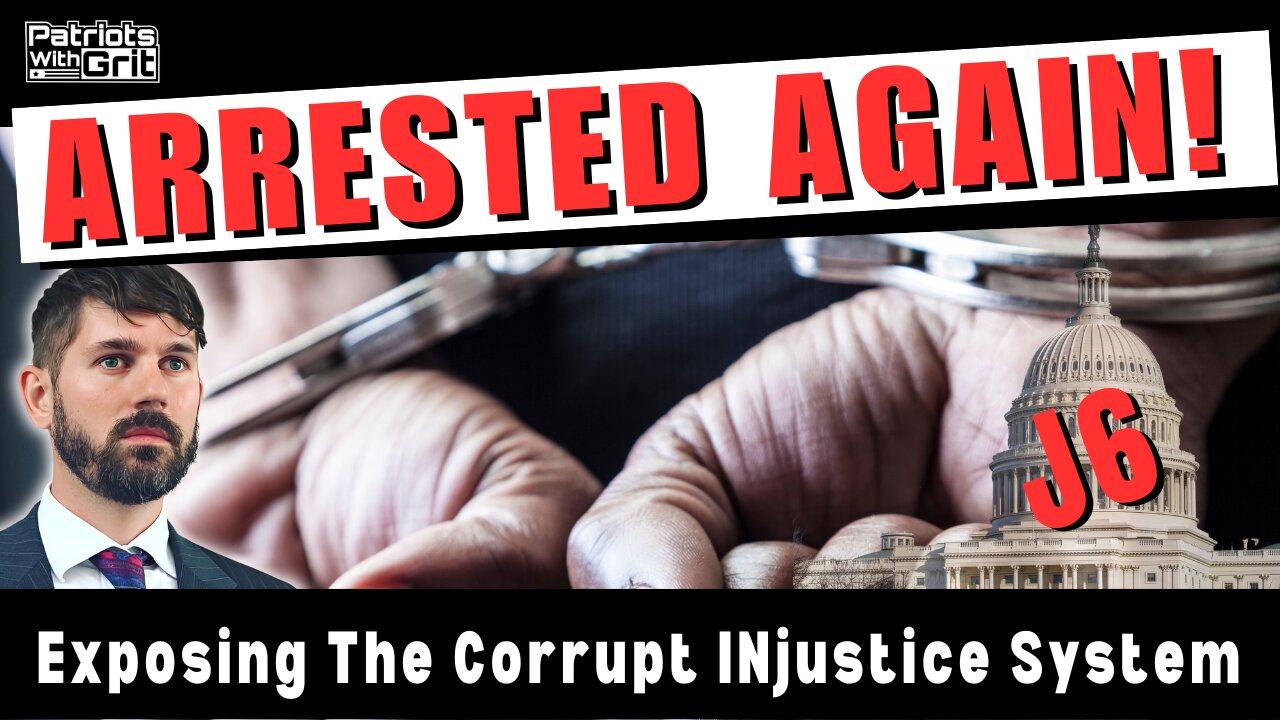 Arrested Again! Exposing More of the Corrupt U.S. The INJustice System | Daniel Goodwyn