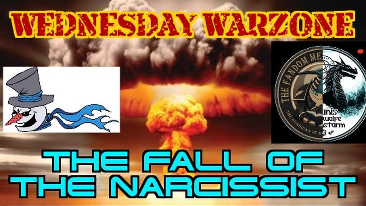 Wednesday Warzone | The Fall of the Narcissist