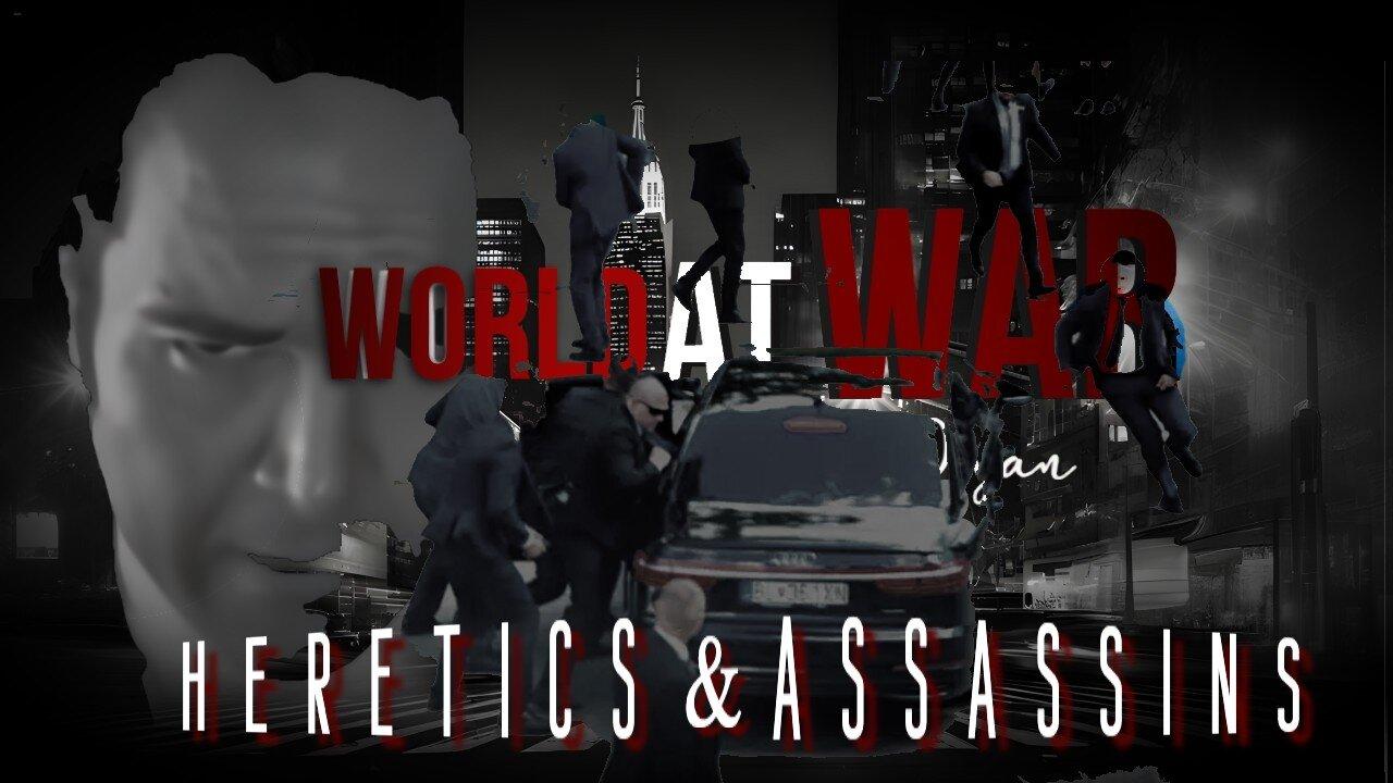 World At WAR with Dean Ryan 'Heretics & Assassins'
