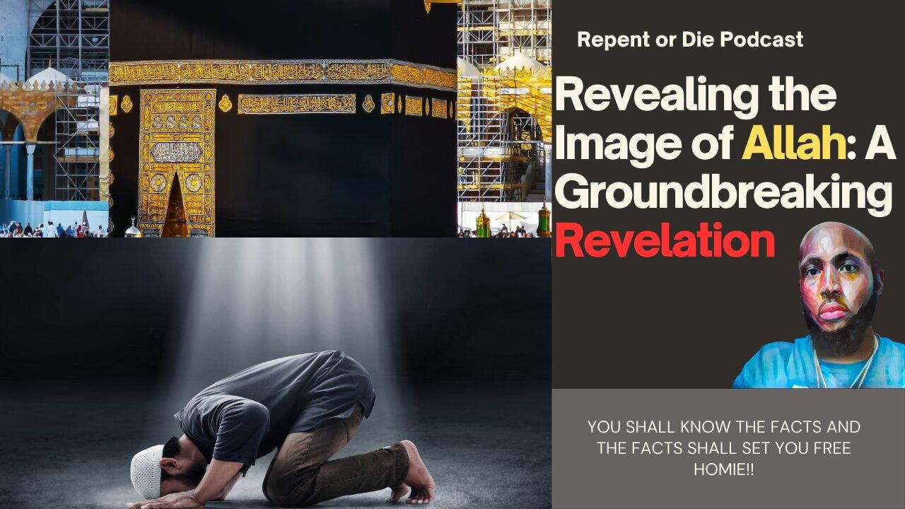 Revealing the Image of Allah: A Groundbreaking Revelation