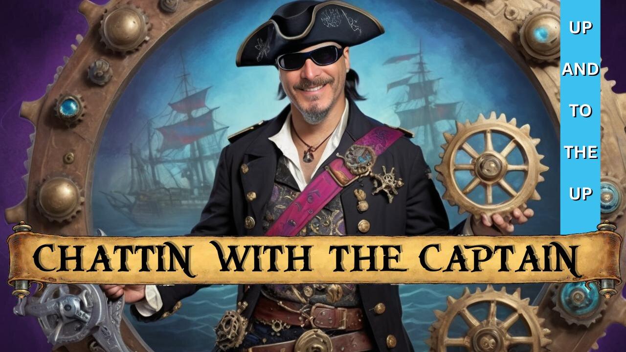 Up and to the Up - LFG GEARHEADS!! - Chattin with the Captain