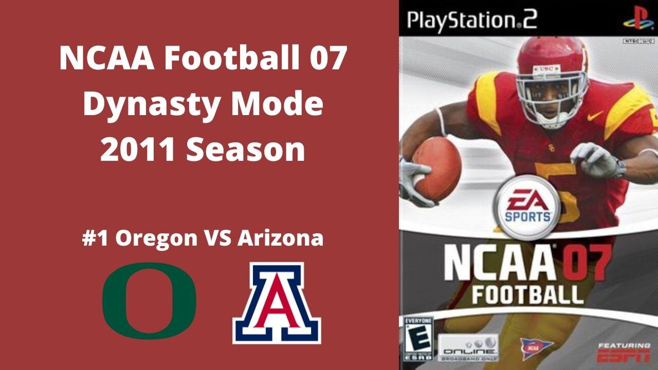 NCAA Football 07 | Dynasty Mode 2011 Season | Game 10: Oregon VS Arizona
