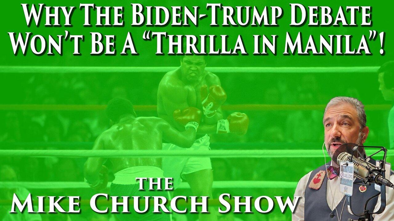 Why The Biden-Trump Debate Won't Be A "Thrilla In Manila"!