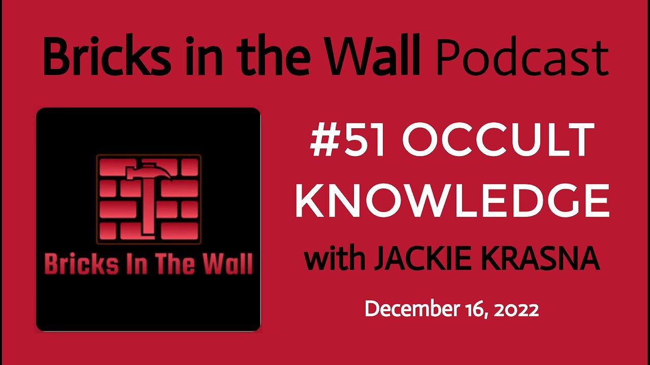 Jackie Krasna Interview - Bricks In The Wall Podcast #51 - Occult Knowledge
