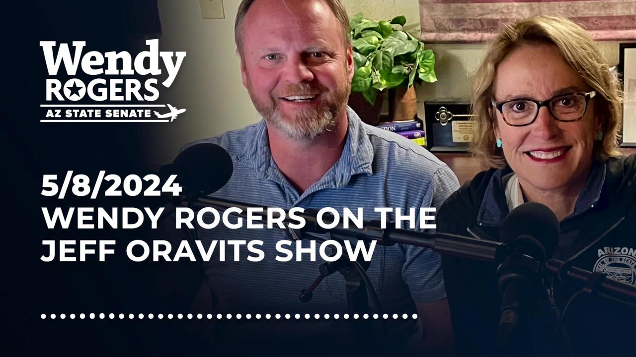 Wendy Rogers Discusses Secure The Border Act w/ Jeff Oravits (5/8/2024)