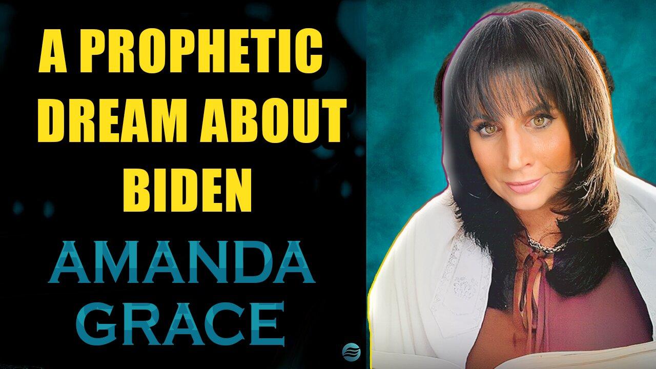 Amanda Grace PROPHETIC UPDATES! A PROPHETIC DREAM ABOUT BIDEN