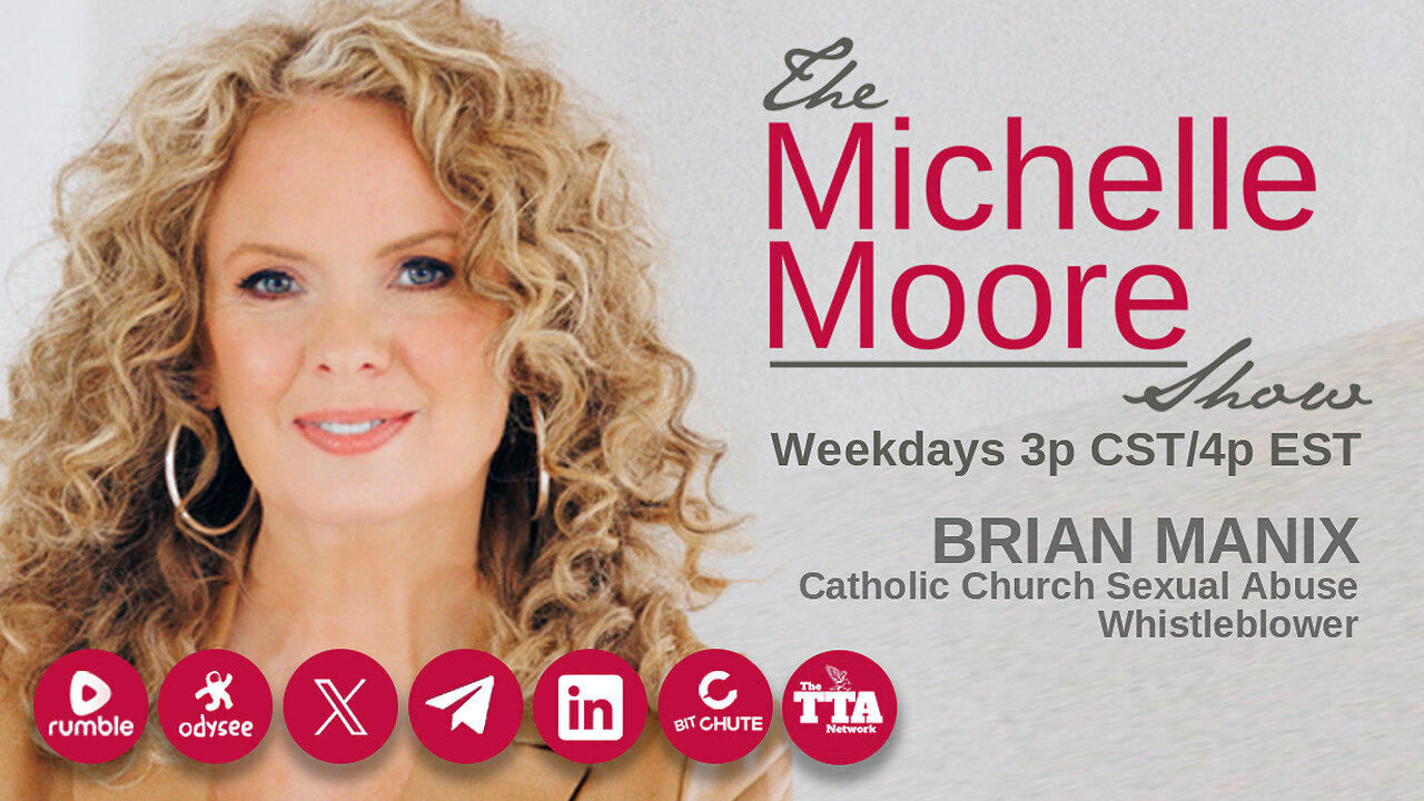 (Thurs, May 16 @ 3p CST/4p EST) Guest, Brian Manix 'Catholic Church Sexual Abuse Whistleblower' The Michelle Moore Sho