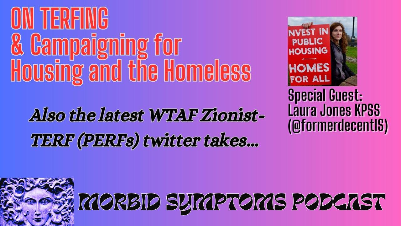 Terfing, Housing and Homelessness Advocacy in UK & Zionist Terfs