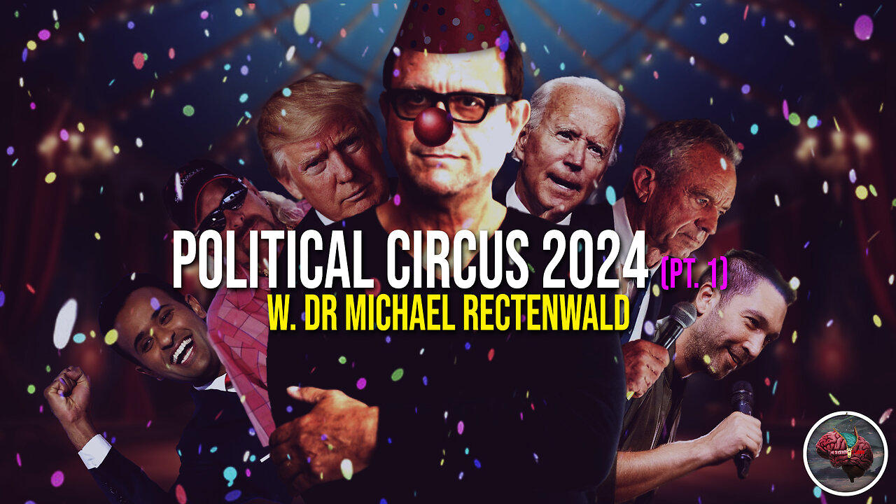 431: Political Circus 2024 (Pt. 1) w. Dr Michael Rectenwald