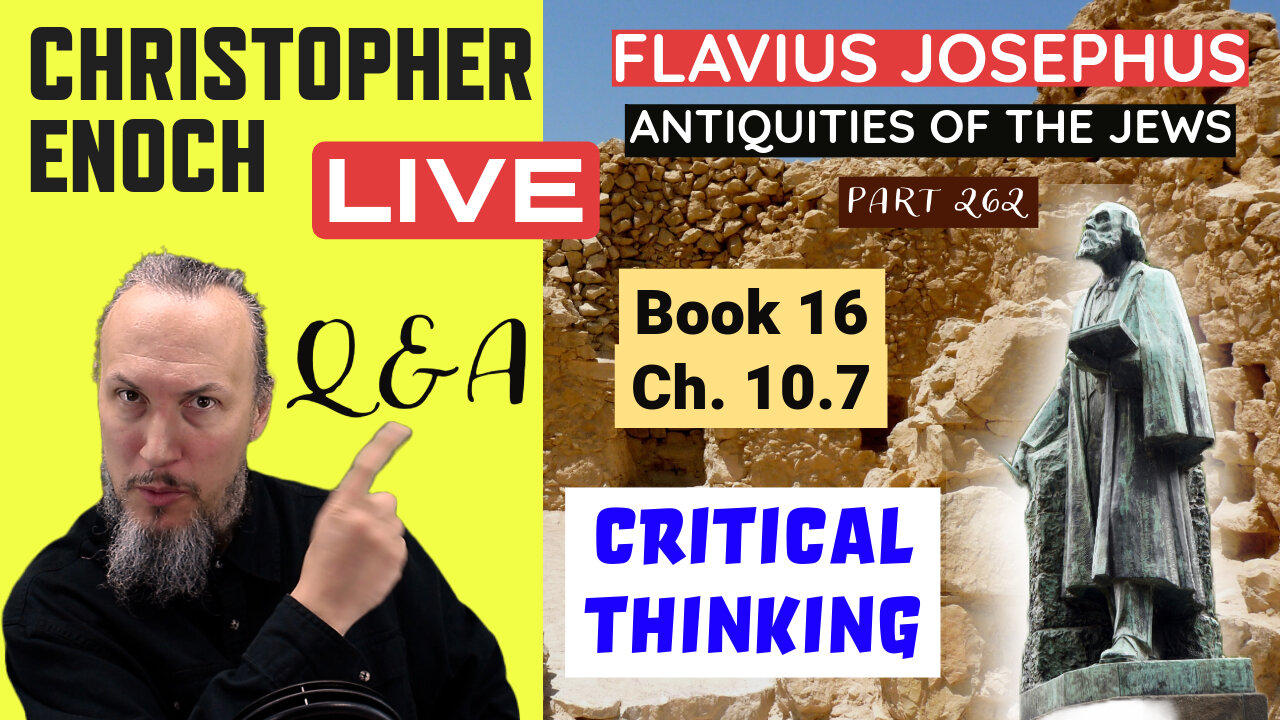 LIVE Fellowship, Josephus - Antiquities Book 16, Ch. 10.7 (Part 262) Q&A | Critical Thinking
