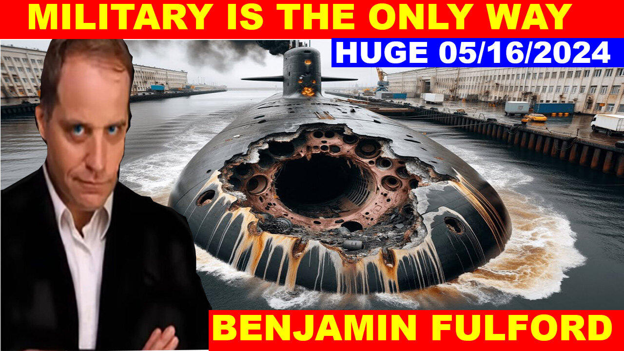 Benjamin Fulford Update Today's 05/16/2024 💥 THE MOST MASSIVE ATTACK IN THE WOLRD HISTORY!