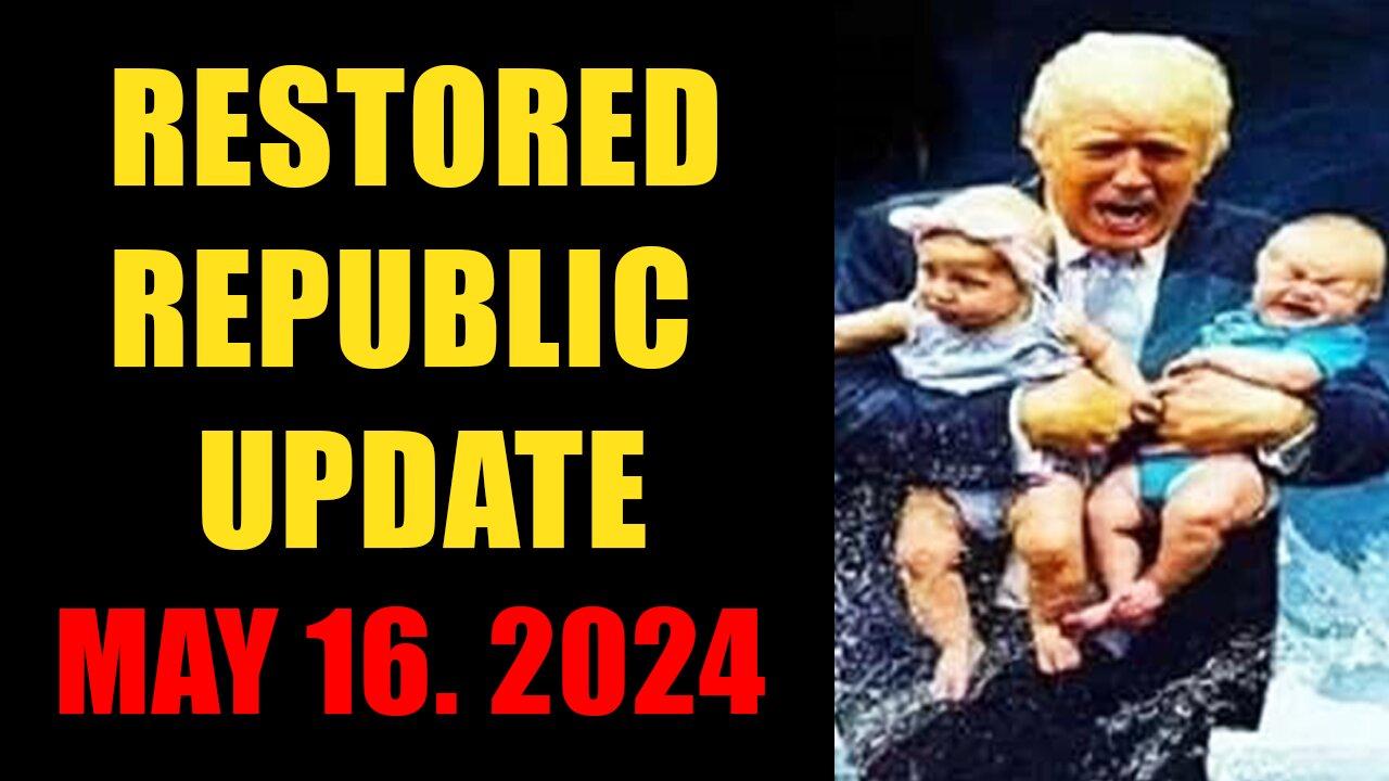 Restored Republic. Judy Byington. X22 Report. Trump News ~ May 16, 2024