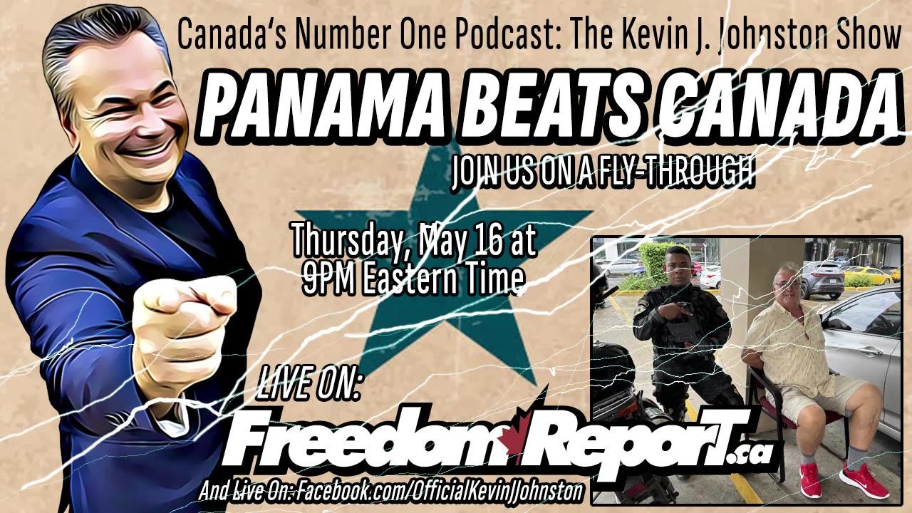 PANAMA BEATS CANADA - Why You Need To Leave Canada Now - The Kevin J Johnston Show