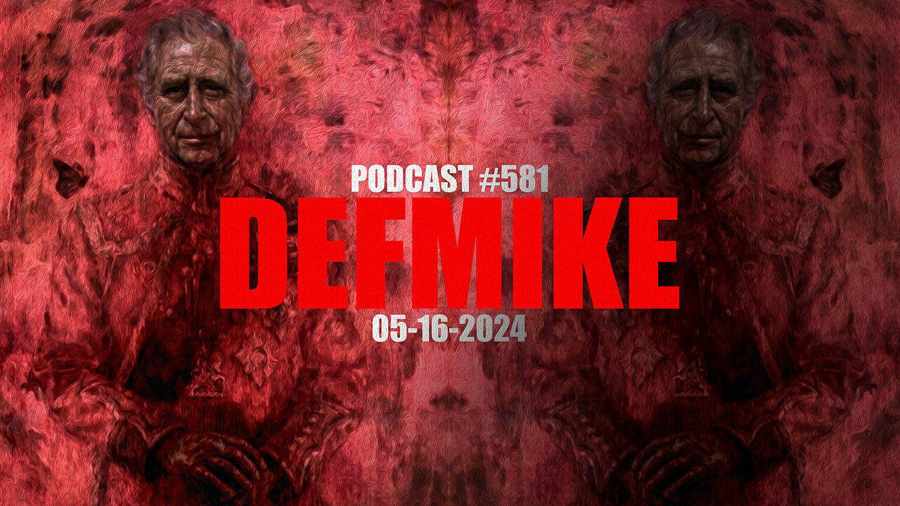 05.16.24 DEFMIKE PODCAST #581