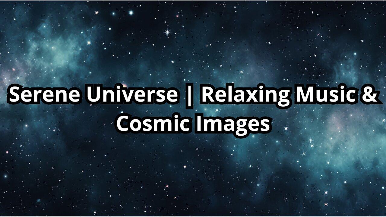 Serene Universe: Relaxing Music with Galaxy and Star Images