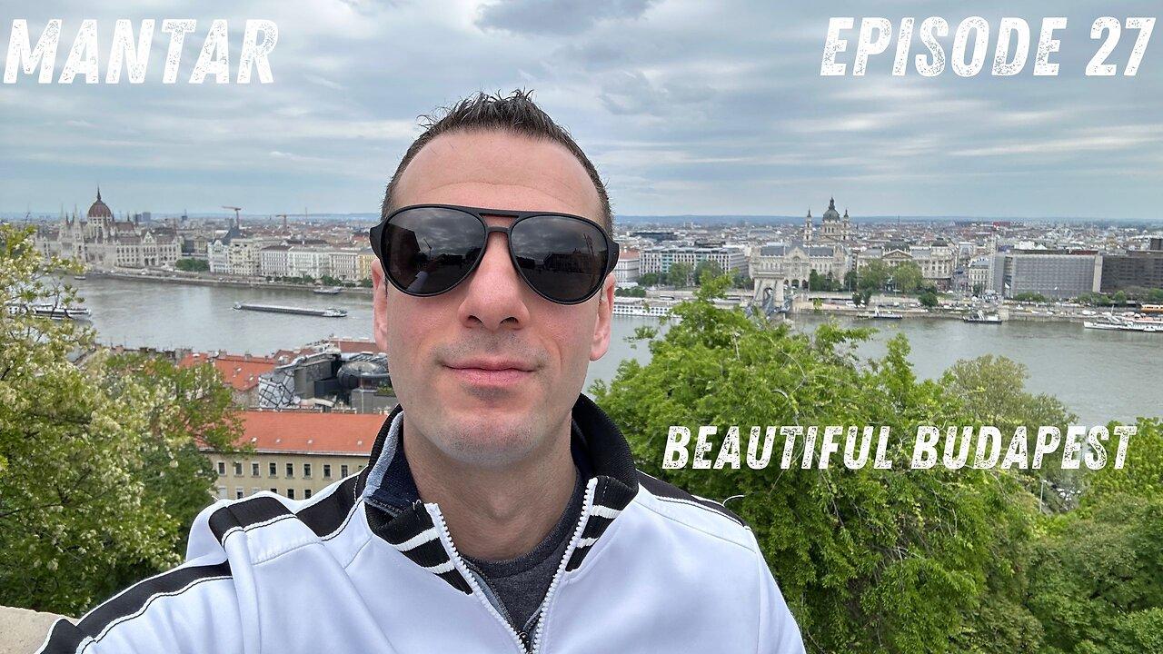 MANTAR Episode 27 - Beautiful Budapest