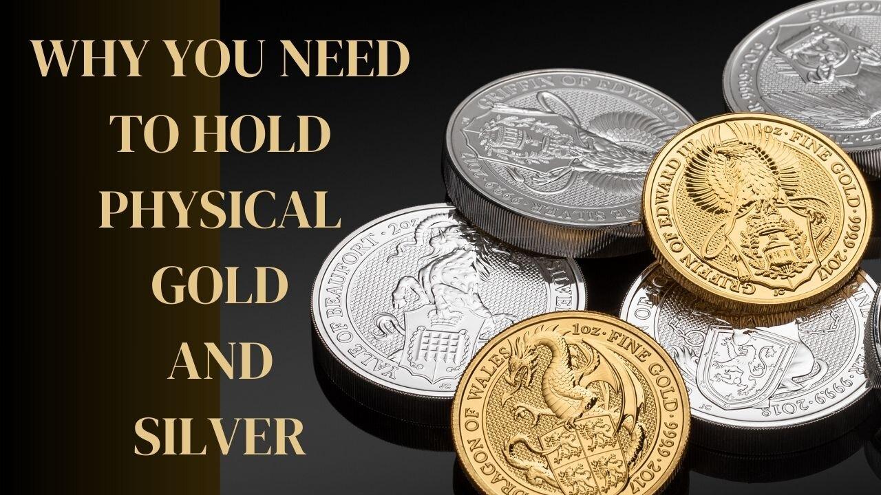 Why you need to hold physical gold and silver.