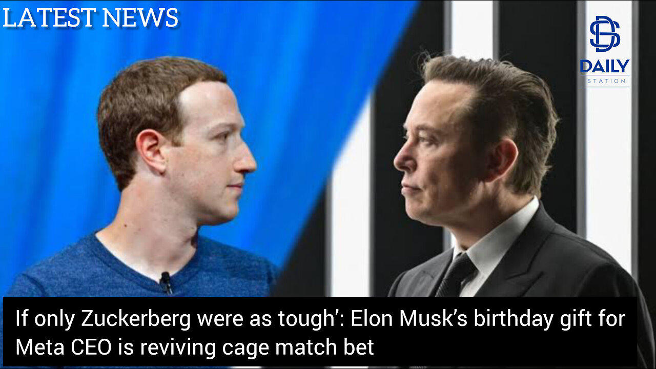 If only Zuckerberg were as tough’: Elon Musk’s birthday gift for Meta CEO is reviving cage match bet