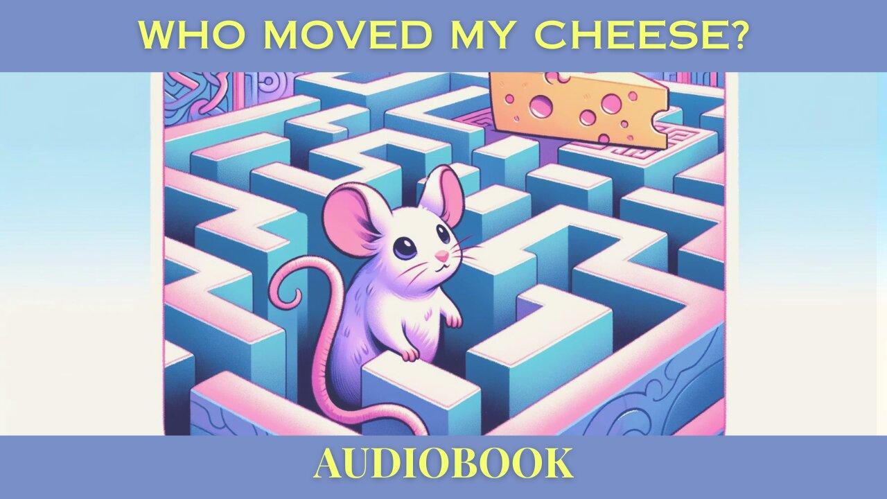 'Who Moved My Cheese' by Spencer Johnson | FREE Audiobook - Adapt and Thrive