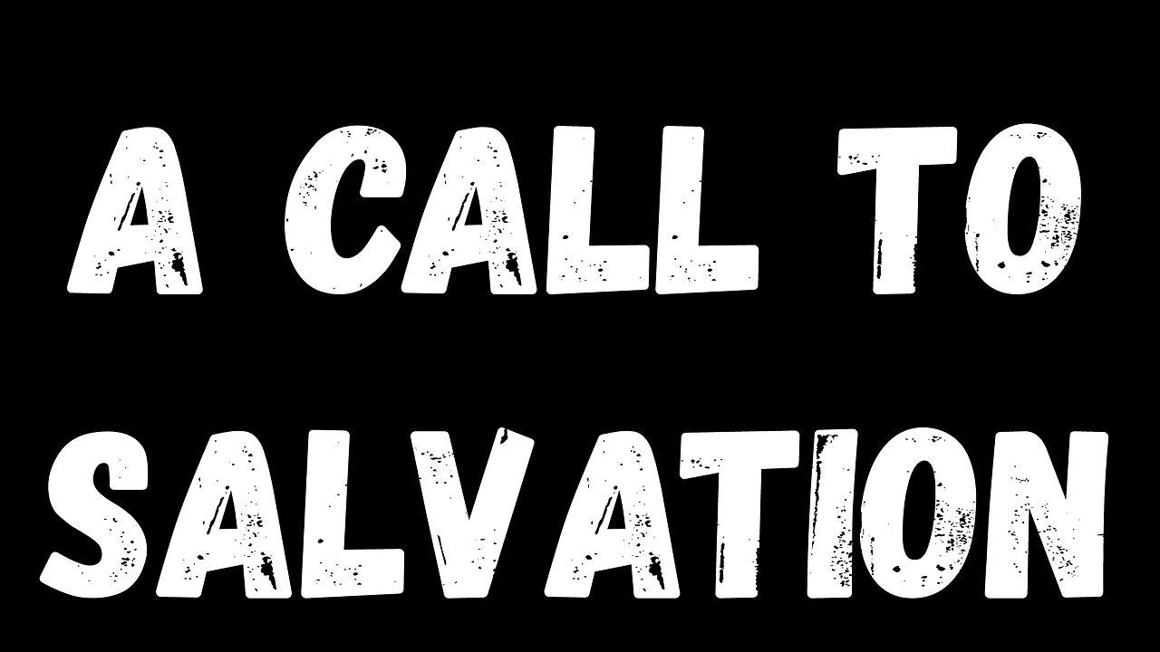 A Call to Salvation