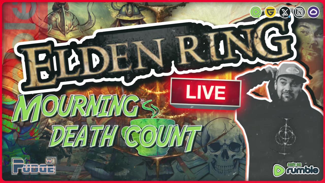 🟠 Elden Ring - Mourning Death Count Ep 25 Part 2 | Friday Funday | 6 Days Until the Creator House