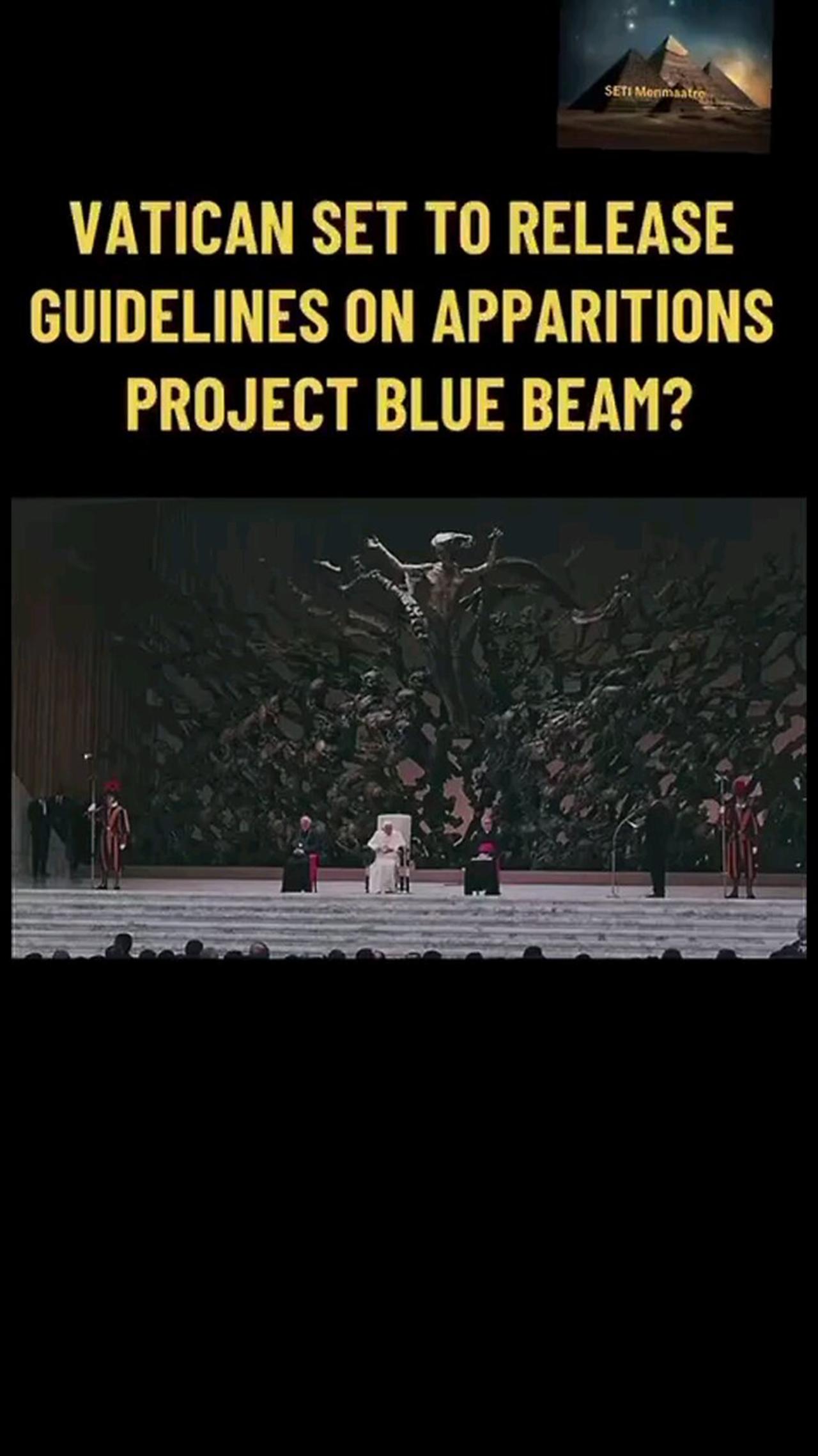 VATICAN SET TO RELEASE GUIDELINES ON APPARITIONS PROJECT BLUE BEAM  🍿🐸🇺🇸