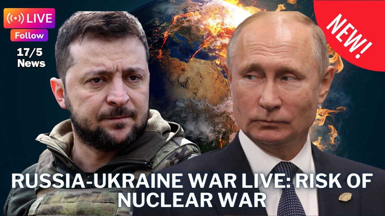 Live war Russi Ukraine 17/5