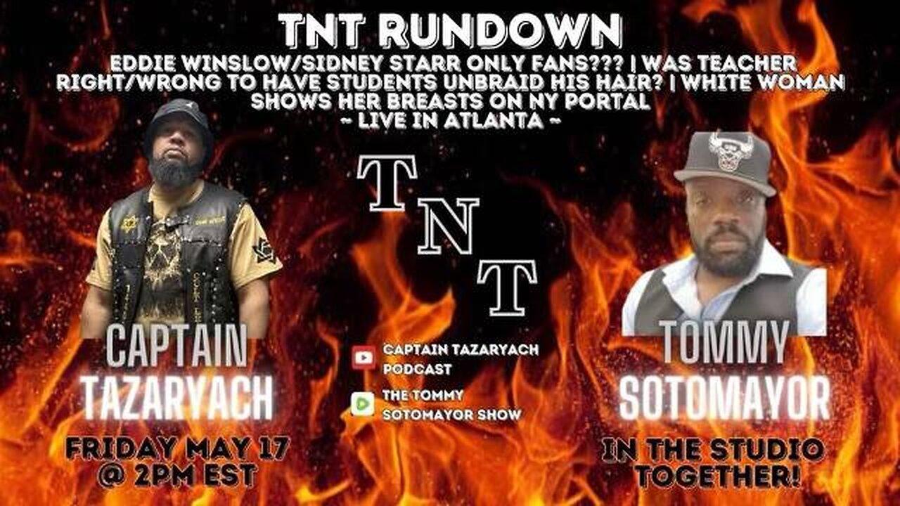 TNT Rundown! Eddie Winslow/Sidney Starr Onlyfans, P-Diddy, NYC Portal, Black Women In Power!