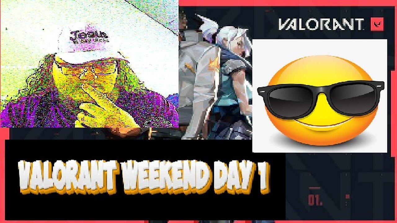 🚨🚨🚨 VALORANT WEEKEND DAY 1 🚨🚨🚨 GREAT GAMEPLAY  🚨🚨🚨