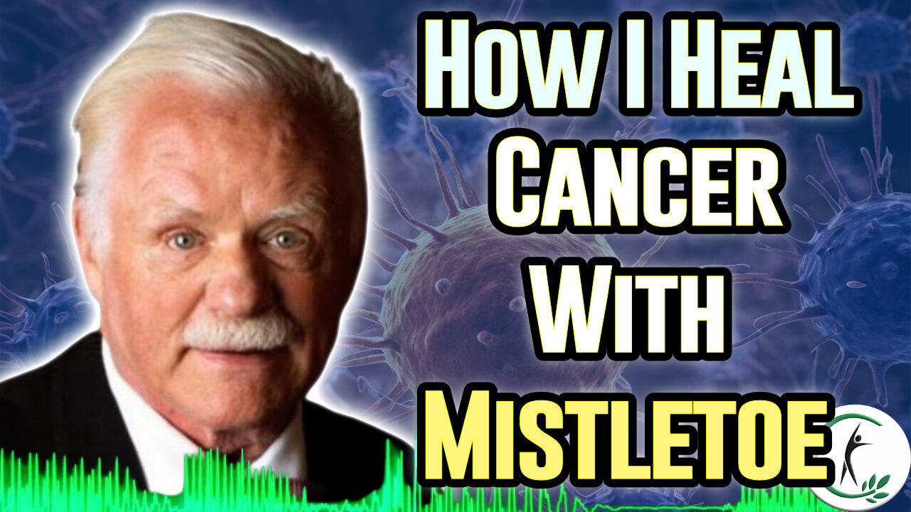 How Dr Robert Gorter Reverses Cancer With Mistletoe Treatment