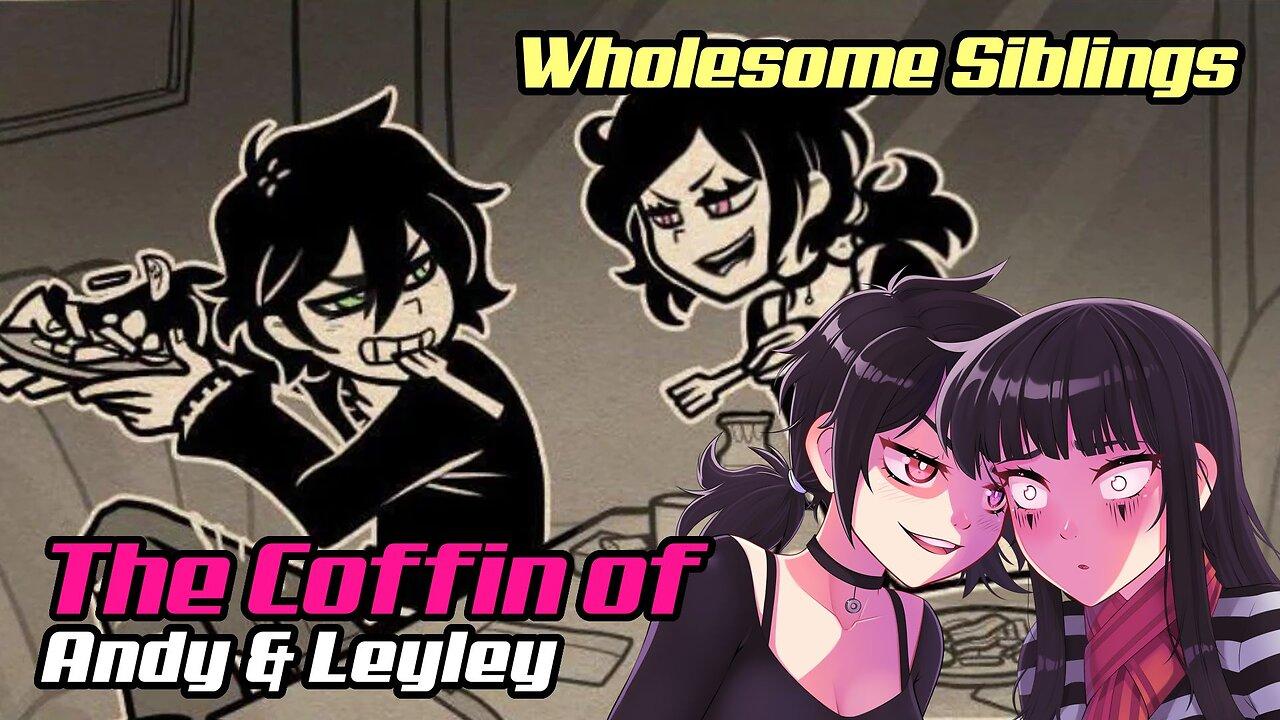 Hussies Begone!│The Coffin of Andy & Leyley #1