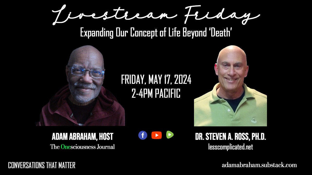 Livestream Friday: Expanding Our Concept of Life Beyond 'Death' with Steven A. Ross