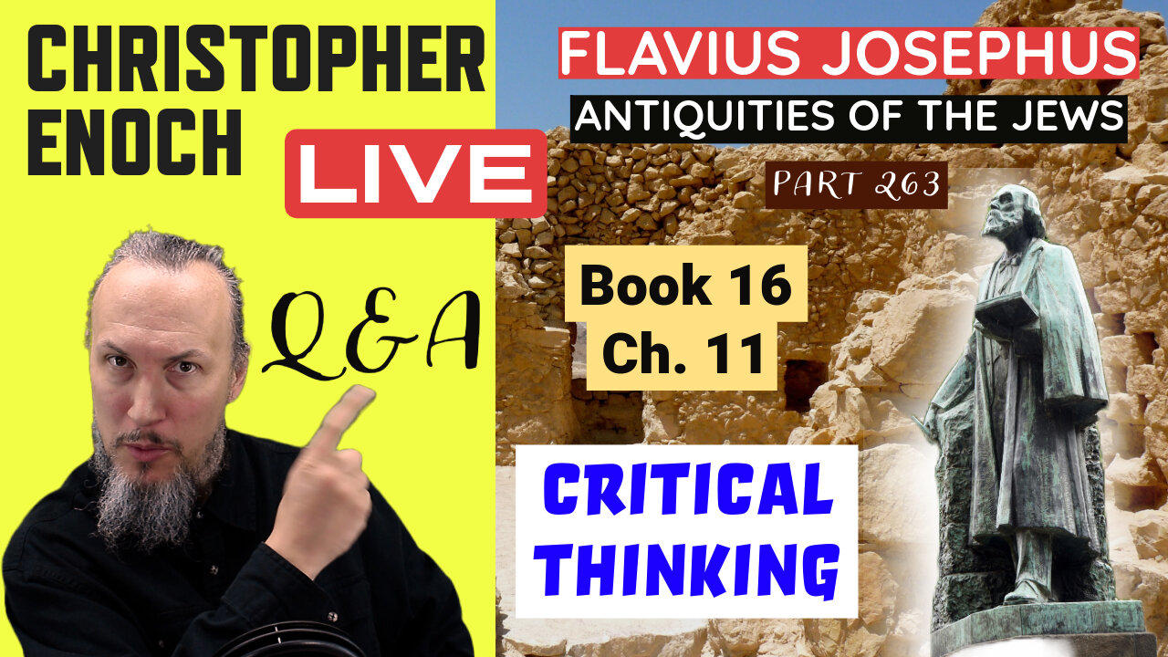 LIVE Fellowship, Josephus - Antiquities Book 16, Ch. 11 (Part 263) Q&A | Critical Thinking