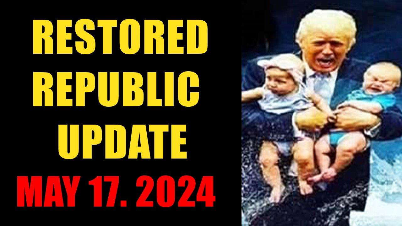 Restored Republic. Judy Byington. X22 Report. Trump News ~ May 17, 2024