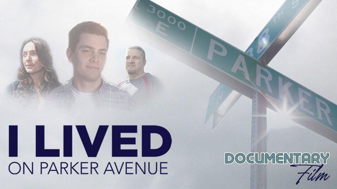 Documentary: I Lived On Parker Avenue