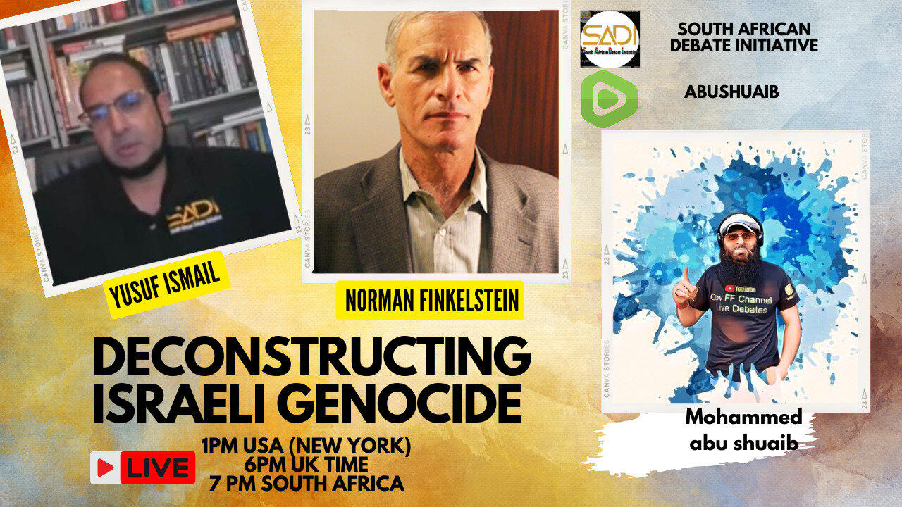 DECONSTRUCTING ISRAELI GENOCIDE - With Norman Finkelstein & Yusuf Ismail