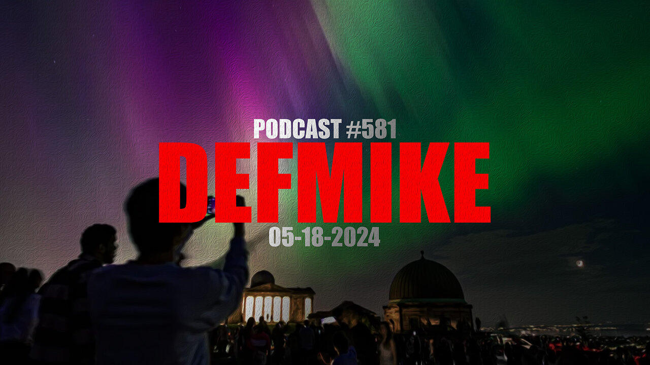 05.18.24 DEFMIKE PODCAST #581