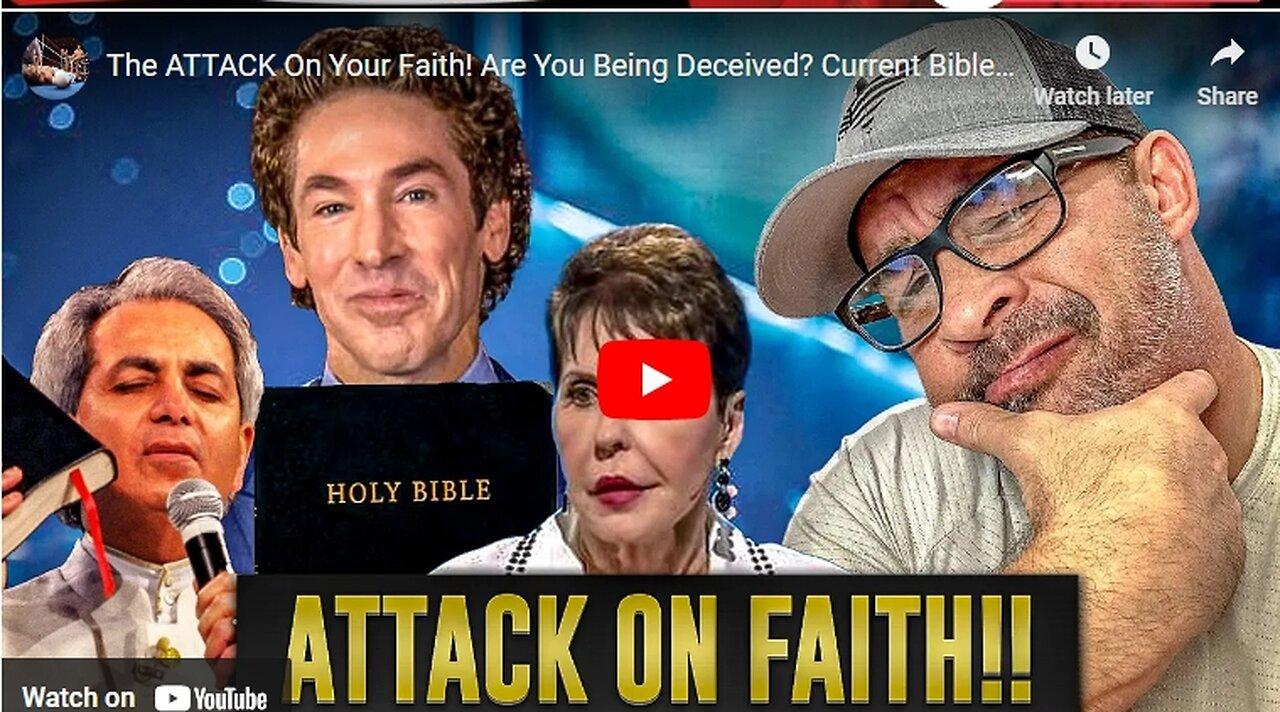 The ATTACK On Your Faith! Are You Being Deceived_ Current Bibles And Churches EXPOSED!