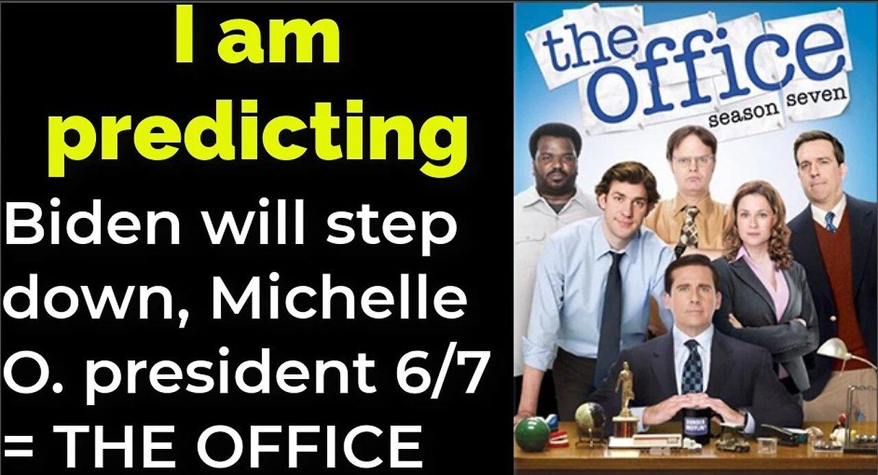 I am predicting: Biden will step down, Michelle Obama president June 7 = THE OFFICE  prophecy