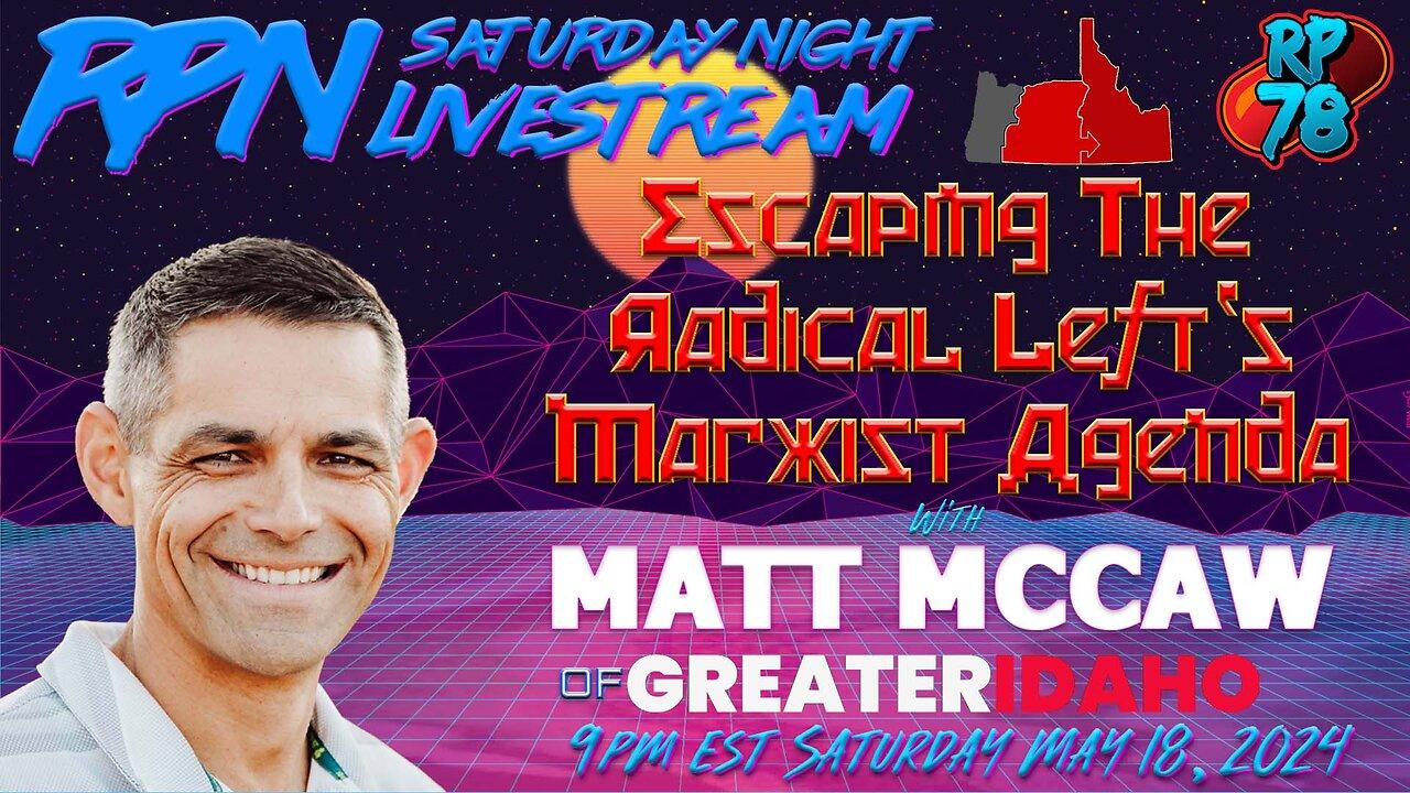 Secession or Integration? Greater Idaho’s Matt McCaw on Sat Night Livestream